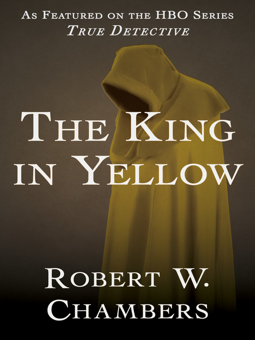 Title details for King in Yellow by Robert W. Chambers - Available